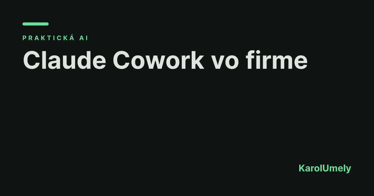 Claude Cowork ve firmě: od nuly k prvnímu workflow