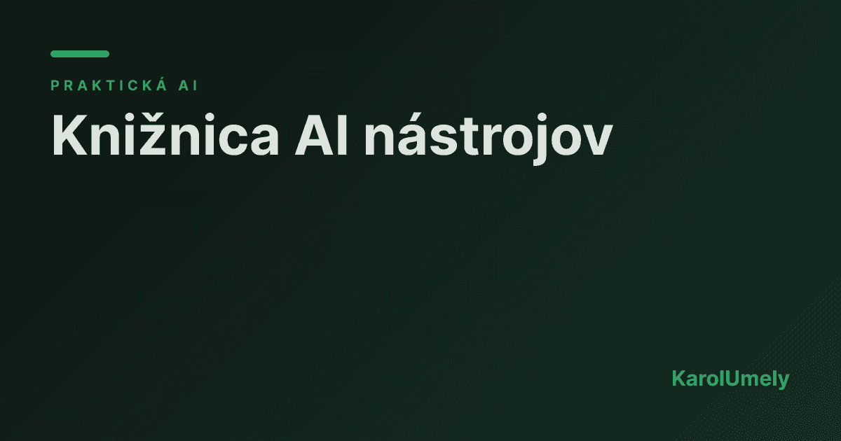 Knihovna AI nástrojů: co používáme a proč
